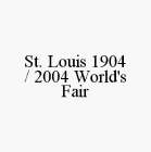 ST. LOUIS 1904 / 2004 WORLD'S FAIR