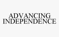 ADVANCING INDEPENDENCE