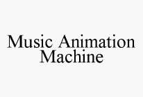 MUSIC ANIMATION MACHINE