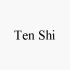 TEN SHI