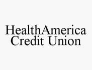 HEALTHAMERICA CREDIT UNION