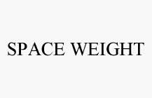 SPACE WEIGHT