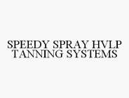 SPEEDY SPRAY HVLP TANNING SYSTEMS