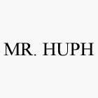 MR. HUPH
