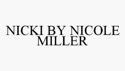 NICKI BY NICOLE MILLER