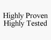 HIGHLY PROVEN HIGHLY TESTED