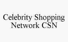 CELEBRITY SHOPPING NETWORK CSN