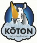 KOTON TUFF SURFACE COATING!
