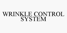 WRINKLE CONTROL SYSTEM