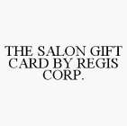 THE SALON GIFT CARD BY REGIS CORP.