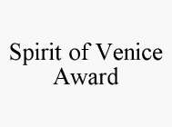 SPIRIT OF VENICE AWARD
