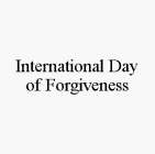 INTERNATIONAL DAY OF FORGIVENESS