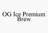 OG ICE PREMIUM BREW