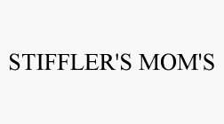 STIFFLER'S MOM'S