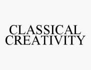 CLASSICAL CREATIVITY