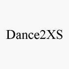 DANCE2XS