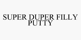 SUPER DUPER FILLY PUTTY