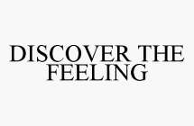DISCOVER THE FEELING