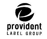P PROVIDENT LABEL GROUP
