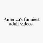 AMERICA'S FUNNIEST ADULT VIDEOS.