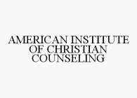 AMERICAN INSTITUTE OF CHRISTIAN COUNSELING
