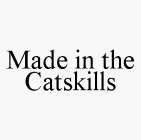 MADE IN THE CATSKILLS