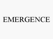 EMERGENCE