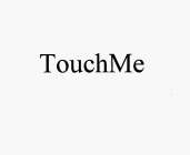 TOUCHME