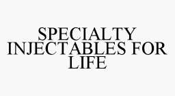 SPECIALTY INJECTABLES FOR LIFE