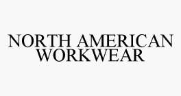 NORTH AMERICAN WORKWEAR