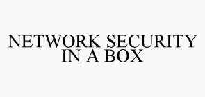 NETWORK SECURITY IN A BOX