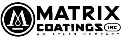 M MATRIX COATINGS INC AN ATLAS COMPANY