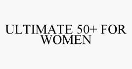 ULTIMATE 50+ FOR WOMEN