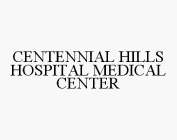 CENTENNIAL HILLS HOSPITAL MEDICAL CENTER