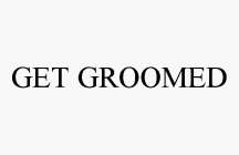 GET GROOMED