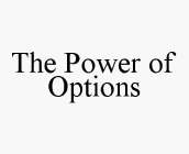 THE POWER OF OPTIONS