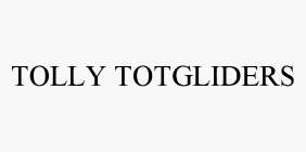 TOLLY TOTGLIDERS