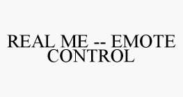 REAL ME -- EMOTE CONTROL