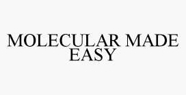 MOLECULAR MADE EASY