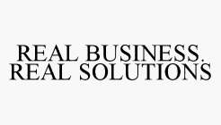 REAL BUSINESS. REAL SOLUTIONS