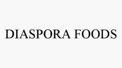 DIASPORA FOODS