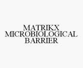 MATRIKX MICROBIOLOGICAL BARRIER