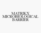 MATRIKX MICROBIOLOGICAL BARRIER