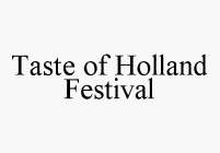 TASTE OF HOLLAND FESTIVAL