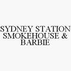SYDNEY STATION SMOKEHOUSE & BARBIE
