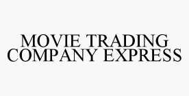 MOVIE TRADING COMPANY EXPRESS