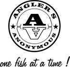 AA ANGLER S ANONYMOUS ONE FISH AT A TIME!