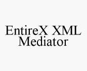 ENTIREX XML MEDIATOR