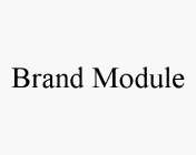 BRAND MODULE