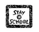 STAY IN SCHOOL